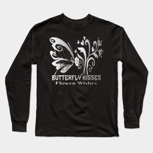 Butterfly Kisses Flowers Best Gift For Life Style Long Sleeve T-Shirt